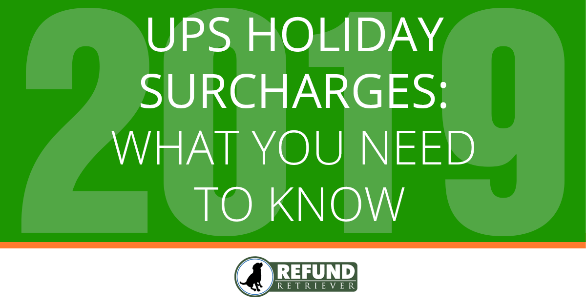 UPS Holiday Surcharges What you need to know Refund Retriever