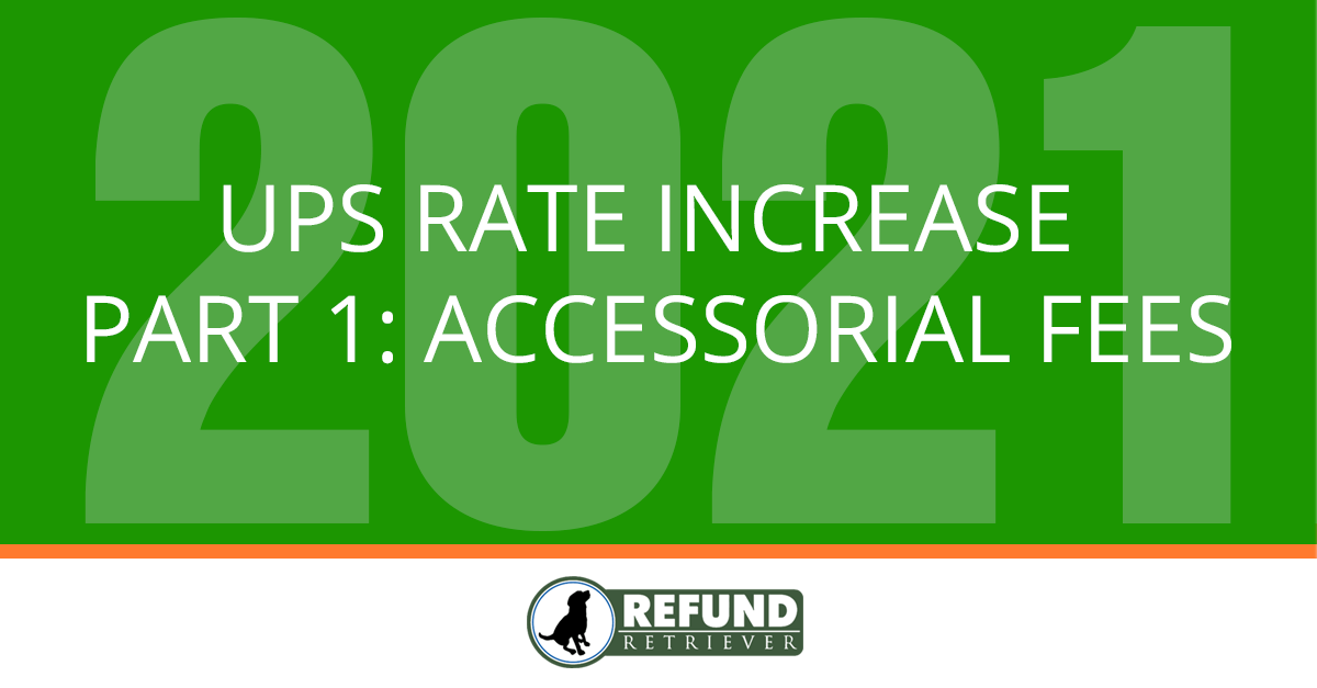 2021 UPS Rate Increase, Part 1: Accessorial Fees